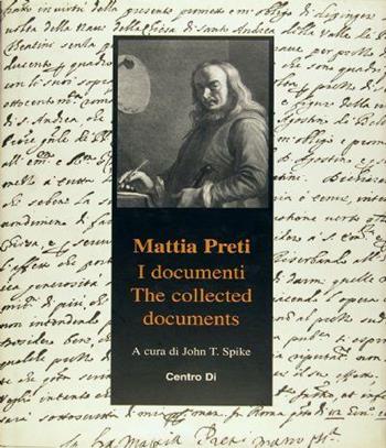 Mattia Preti. I documenti-The collected documents  - Libro Centro Di 1998 | Libraccio.it