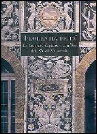 «Florentia picta». Le facciate dipinte e graffite a Firenze dal XV al XX secolo  - Libro Centro Di 2005 | Libraccio.it
