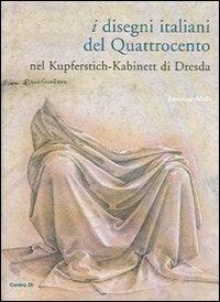 I disegni italiani del Quattrocento nel Kupferstich-Kabinett di Dresda - Lorenza Melli - Libro Centro Di 2006 | Libraccio.it