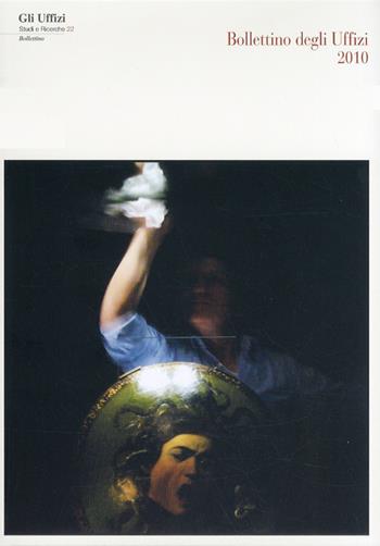 Bollettino della Galleria degli Uffizi 2010  - Libro Centro Di 2011, Gli Uffizi. Studi e ricerche | Libraccio.it