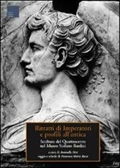 Ritratti di imperatori e profili all'antica. Scultura del Quattrocento nel museo Stefano Bardini. Ediz. illustrata