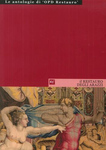 Il restauro degli arazzi  - Libro Centro Di 2017, Le antologie di "OPD restauro" | Libraccio.it