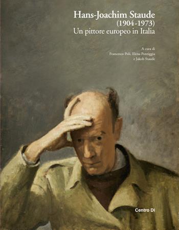 Hans-Joachim Staude (1904-1973). Un pittore europeo in Italia. Ediz. illustrata  - Libro Centro Di 2017 | Libraccio.it