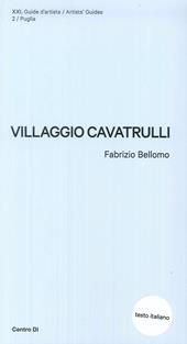 Puglia. Villaggio Cavatrulli. Ediz. illustrata