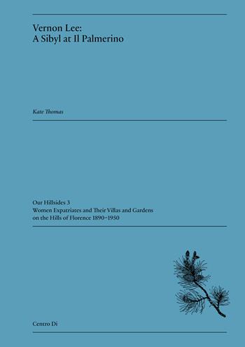 Vernon Lee: A Sibyl at Il Palmerino - Kate Thomas - Libro Centro Di 2024 | Libraccio.it