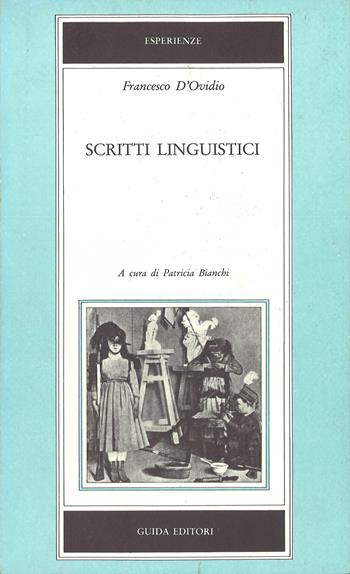 Scritti linguistici - Francesco D'Ovidio - Libro Guida 1982, Esperienze | Libraccio.it