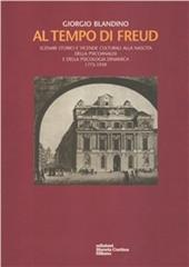 Al tempo di Freud. Scenari storici e vicende culturali alla nascita della psicoanalisi e della psicologia analitica 1775-1939