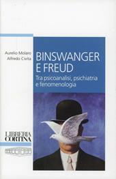 Binswanger e Freud. Tra psicoanalisi, psichiatria e fenomenologia