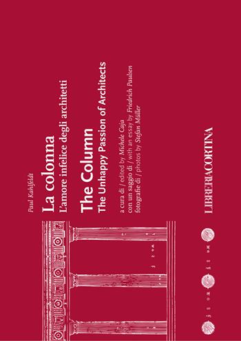 La colonna. L'amore infelice degli architetti - Paul Kahlfedlt - Libro Edizioni Libreria Cortina Milano 2015 | Libraccio.it