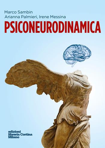 Psiconeurodinamica - Marco Sambin, Arianna Palmieri, Irene Messina - Libro Edizioni Libreria Cortina Milano 2015 | Libraccio.it