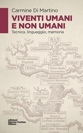 Viventi umani e non umani. Tecnica, linguaggio, memoria