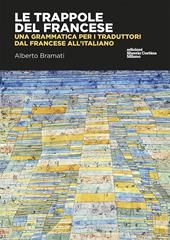 Le trappole del francese. Una grammatica per i traduttori dal francese all'italiano