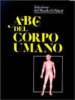 ABC del corpo umano  - Libro Selezione Reader's Digest 1987, Scuola e famiglia | Libraccio.it