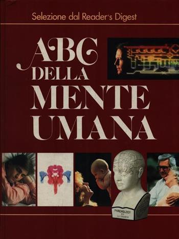 ABC della mente umana  - Libro Selezione Reader's Digest 1991, Scuola e famiglia | Libraccio.it
