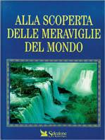 Alla scoperta delle meraviglie del mondo  - Libro Selezione Reader's Digest 1997, Natura | Libraccio.it