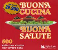 Buona cucina buona salute  - Libro Selezione Reader's Digest 1994, Cucina | Libraccio.it