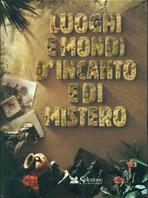 Luoghi e mondi d'incanto e di mistero  - Libro Selezione Reader's Digest 1995, Mistero | Libraccio.it