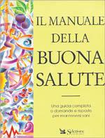 Il manuale della buona salute  - Libro Selezione Reader's Digest 1997, Scuola e famiglia | Libraccio.it