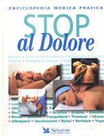 Stop al dolore. Enciclopedia medica pratica