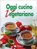 Oggi cucino vegetariano - Barbara Rias-Bucher - Libro Selezione Reader's Digest 2002, Cucina | Libraccio.it