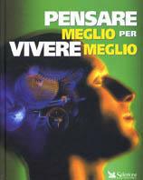 Pensare meglio per vivere meglio  - Libro Selezione Reader's Digest 2002, Scuola e famiglia | Libraccio.it