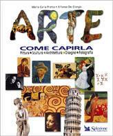 Arte. Come capirla - Maria Carla Prette, Alfonso De Giorgis - Libro Selezione Reader's Digest 2001 | Libraccio.it