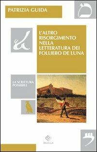 L'altro risorgimento nella letteratura dei Folliero De Luna - Patrizia Guida - Libro Milella 2011 | Libraccio.it