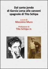 Dal cante jonde di García Lorca alle canzoni spagnole di Tito Schipa. Con DVD - Massimo Mura - Libro Milella 2012 | Libraccio.it