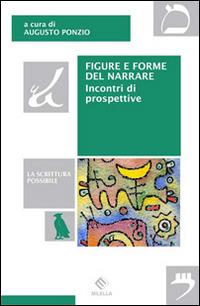 Figure e forme del narrare. Incontri di prospettive  - Libro Milella 2014, La scrittura possibile | Libraccio.it