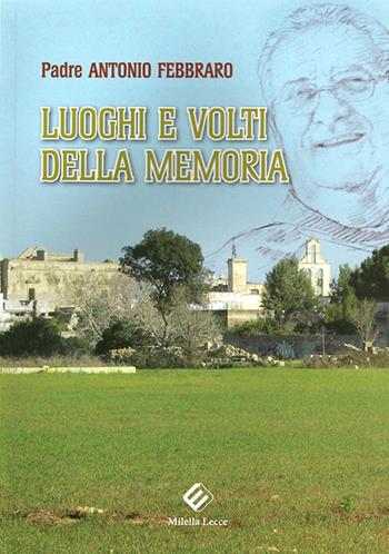 Luoghi e volti della memoria - Antonio Febbraro - Libro Milella 2016 | Libraccio.it