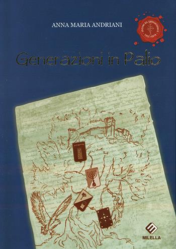 Generazioni in Palio - A. M. Andriani - Libro Milella 2017 | Libraccio.it