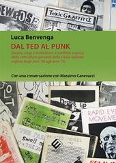 Dal Ted al Punk. Genesi, corpi e simbolismi: il conflitto segnico delle subculture giovanili della classe operaia inglese dagli anni '50 agli anni '70. Con una conversazione con Massimo Canevacci