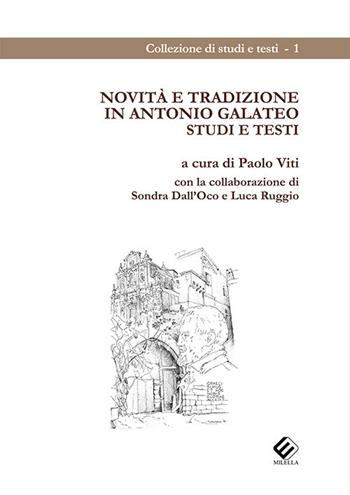 Novità e tradizione in Antonio Galateo. Studi e testi  - Libro Milella 2017, Collezione di studi e testi | Libraccio.it