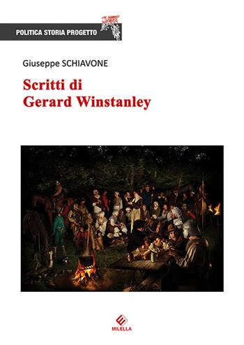Scritti di Gerard Winstanley - Giuseppe Schiavone - Libro Milella 2017, Politica Storia Progetto | Libraccio.it