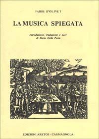 La musica spiegata come scienza e come arte - Antoine Fabre d'Olivet - Libro Edizioni Arktos 1981, I classici della tradizione | Libraccio.it