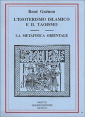 L' esoterismo islamico e il taoismo. La metafisica orientale