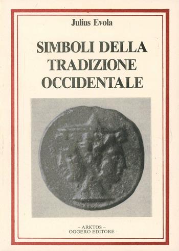 Simboli della tradizione occidentale - Julius Evola - Libro Edizioni Arktos 1989, Esoterismo | Libraccio.it