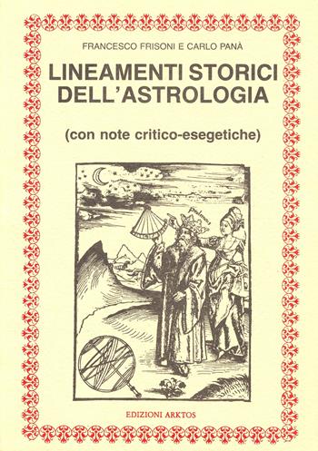 Lineamenti storici dell'astrologia - Francesco Frisoni, Carlo Panà - Libro Edizioni Arktos 1987, Studi | Libraccio.it