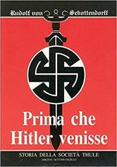 Prima che Hitler venisse. Storia della società segreta Thule