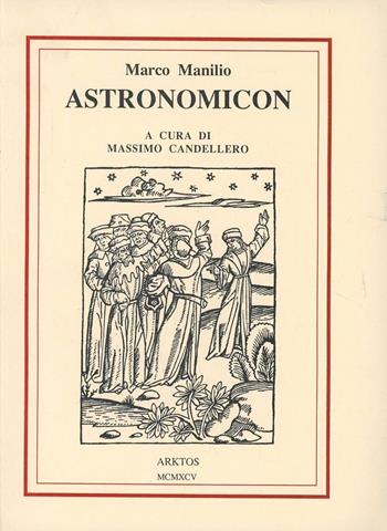 Astronomicon - Marco Manilio - Libro Edizioni Arktos 1995, I classici della tradizione | Libraccio.it