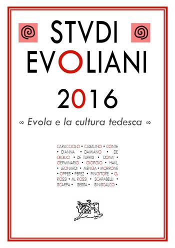 Studi evoliani 2016. Evola e la cultura tedesca  - Libro Edizioni Arktos 2017, Studi | Libraccio.it