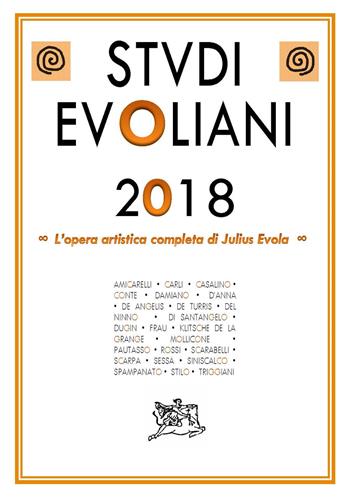Studi evoliani 2018. L'opera artistica completa di Julius Evola  - Libro Edizioni Arktos 2019, Studi | Libraccio.it