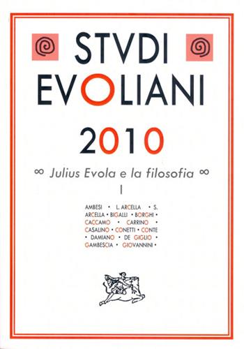 Studi evoliani 2010. Julius Evola e la filsofia  - Libro Edizioni Arktos 2013 | Libraccio.it