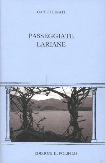Passeggiate lariane - Carlo Linati - Libro Il Polifilo 2009 | Libraccio.it