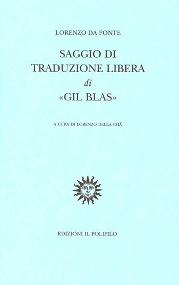 Saggio di traduzione libera di «Gil Blas» - Lorenzo Da Ponte - Libro Il Polifilo 2002, Testi e documenti | Libraccio.it