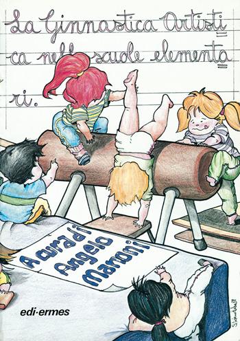 La ginnastica artistica nelle scuole elementari  - Libro Edi. Ermes 1989 | Libraccio.it