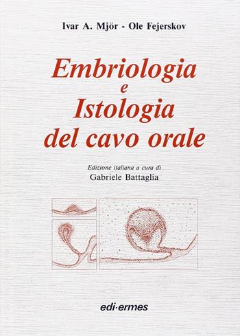 Embriologia e istologia del cavo orale - Ivar A. Mjör, Ole Fejerskov - Libro Edi. Ermes 1996 | Libraccio.it
