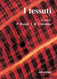 I tessuti - Pasquale Rosati, Roberto Colombo - Libro Edi. Ermes 2000 | Libraccio.it