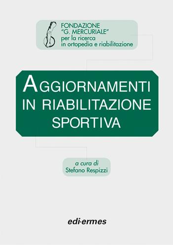 Aggiornamenti in riabilitazione sportiva  - Libro Edi. Ermes 1998 | Libraccio.it