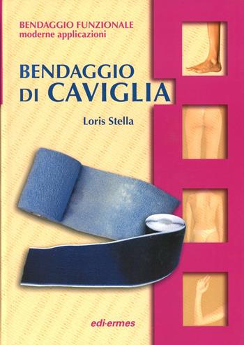 Bendaggio di caviglia. Con CD-ROM - Loris Stella - Libro Edi. Ermes 2001, Bendaggio funzionale | Libraccio.it